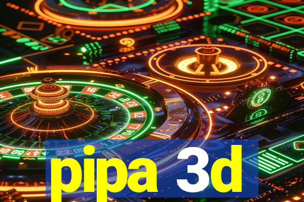 pipa 3d